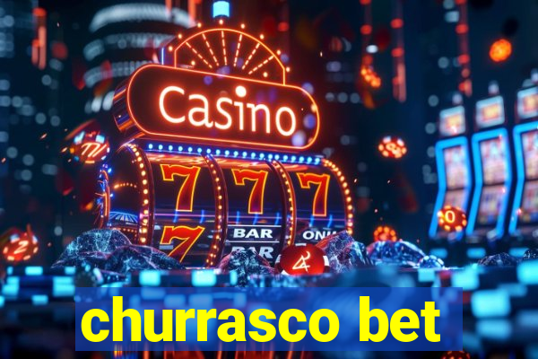 churrasco bet