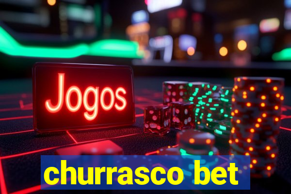 churrasco bet
