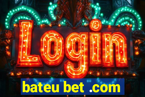 bateu bet .com