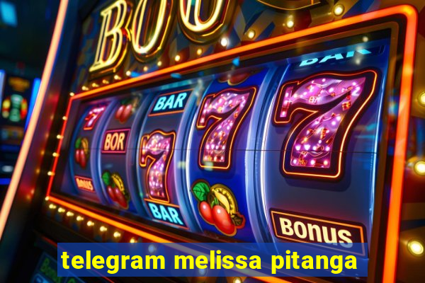telegram melissa pitanga