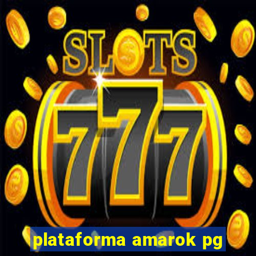plataforma amarok pg