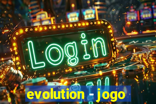 evolution - jogo