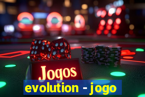 evolution - jogo