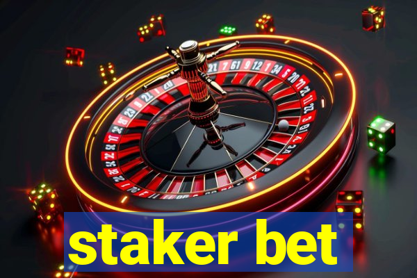 staker bet