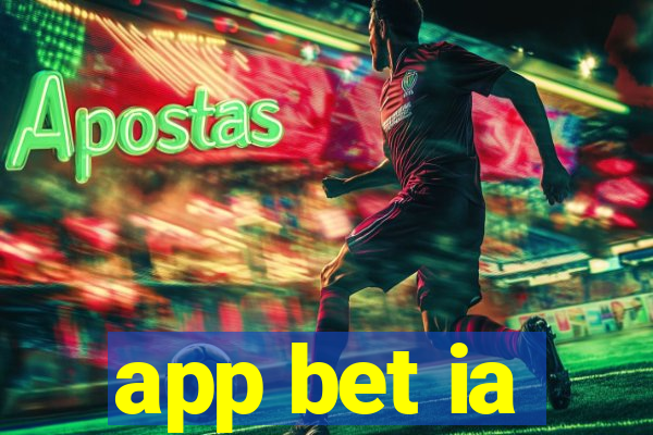 app bet ia