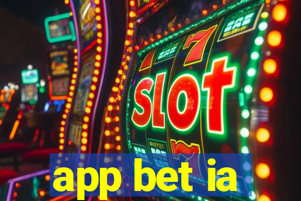 app bet ia