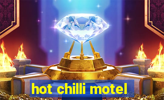 hot chilli motel