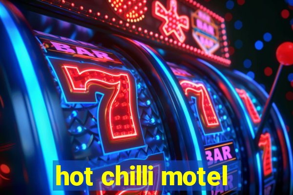 hot chilli motel