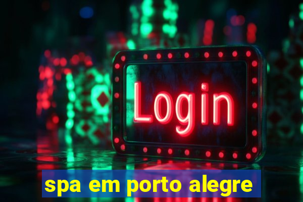 spa em porto alegre