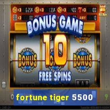 fortune tiger 5500