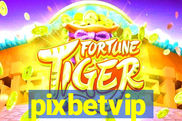 pixbetvip
