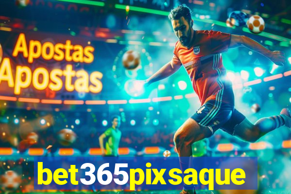 bet365pixsaque