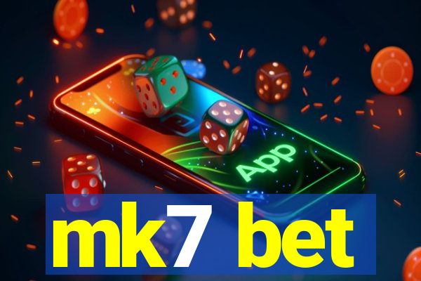 mk7 bet
