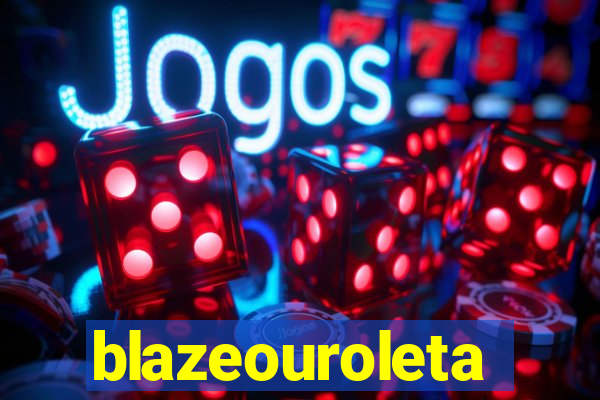 blazeouroleta