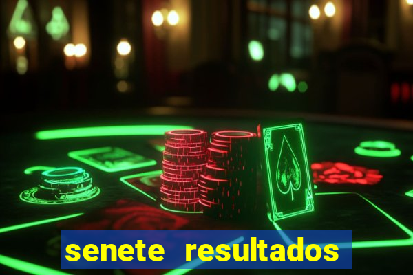 senete resultados de ayer