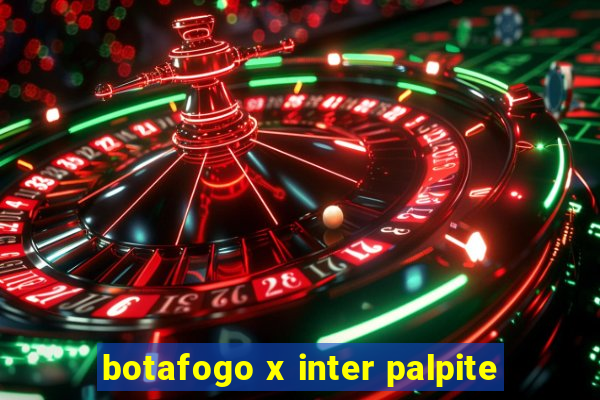 botafogo x inter palpite