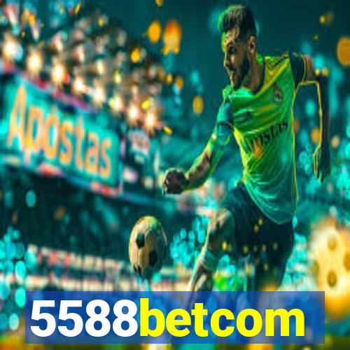 5588betcom