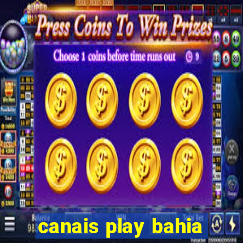 canais play bahia