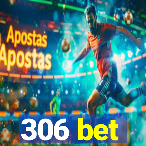 306 bet