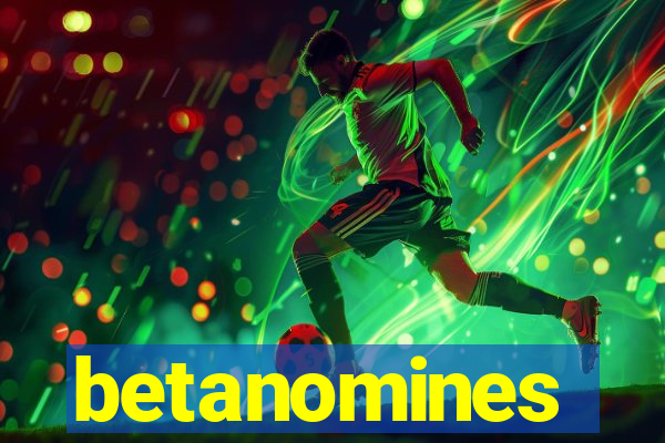 betanomines
