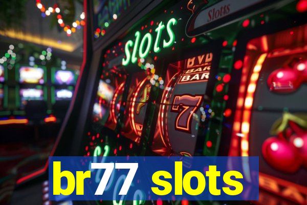 br77 slots