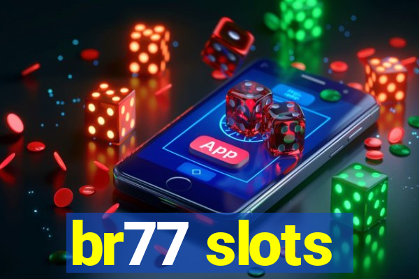 br77 slots