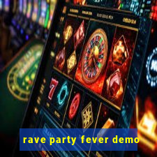 rave party fever demo