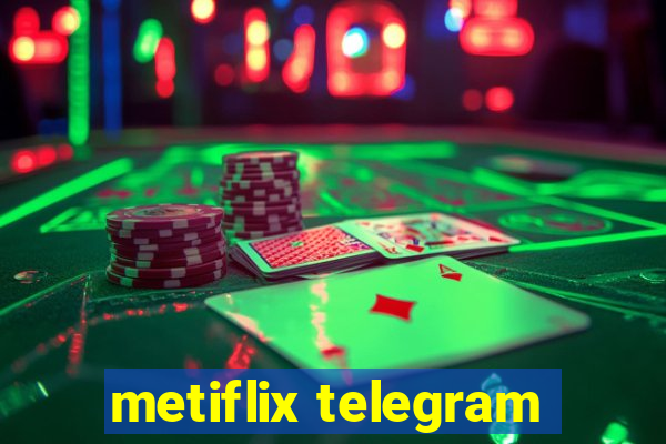 metiflix telegram
