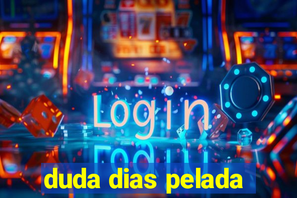 duda dias pelada