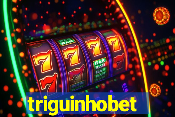 triguinhobet