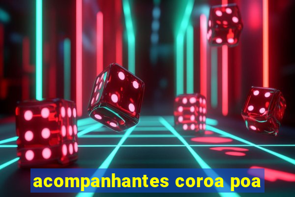 acompanhantes coroa poa