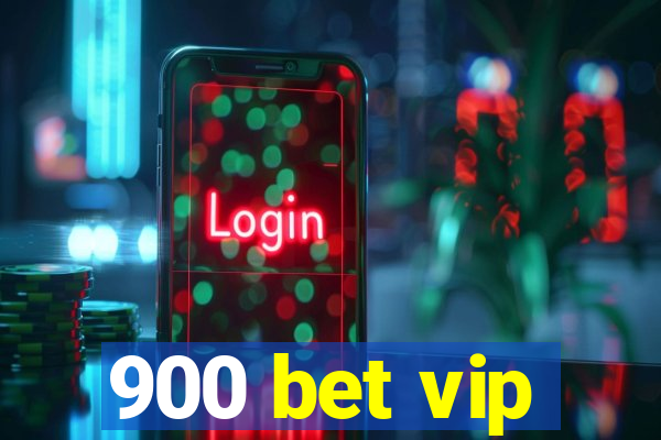 900 bet vip
