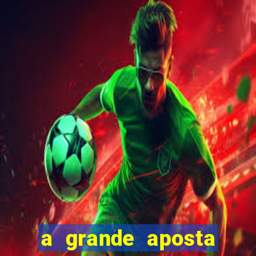a grande aposta download torrent