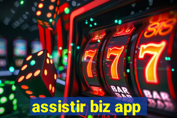assistir biz app
