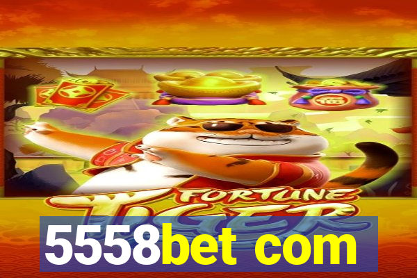 5558bet com