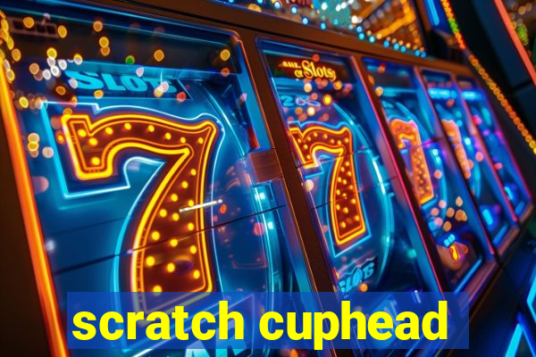 scratch cuphead