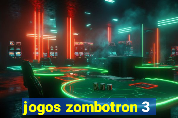 jogos zombotron 3