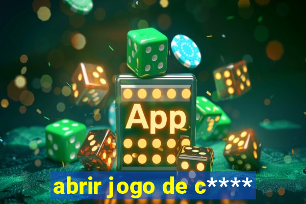 abrir jogo de c****