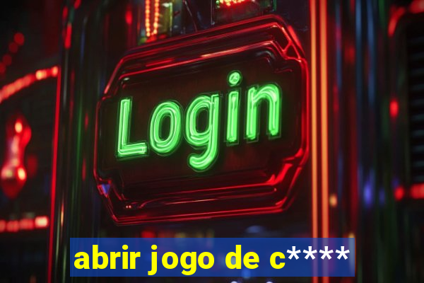 abrir jogo de c****