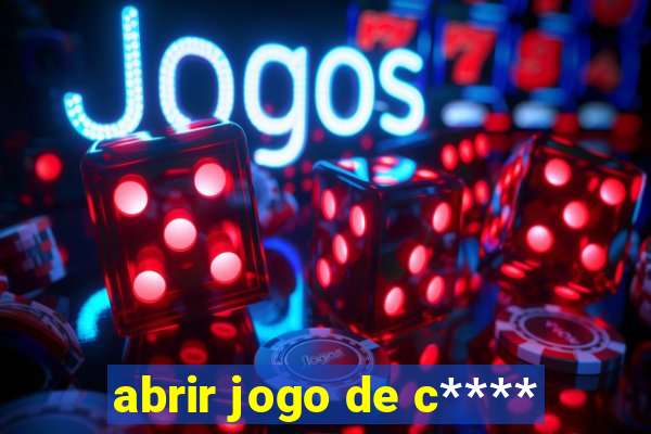 abrir jogo de c****