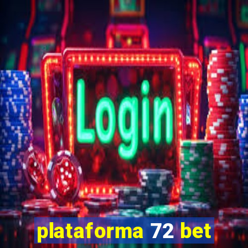 plataforma 72 bet