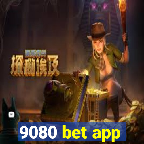 9080 bet app