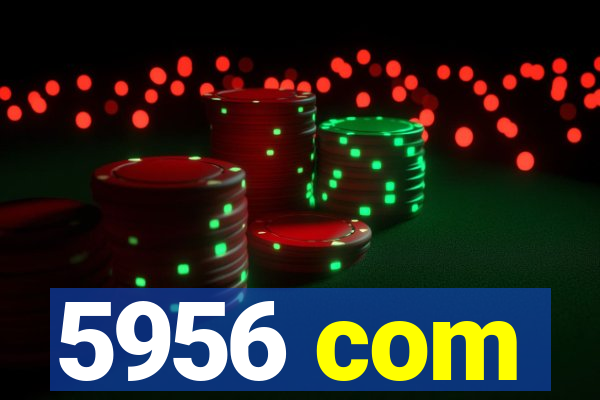 5956 com