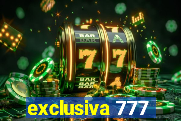 exclusiva 777
