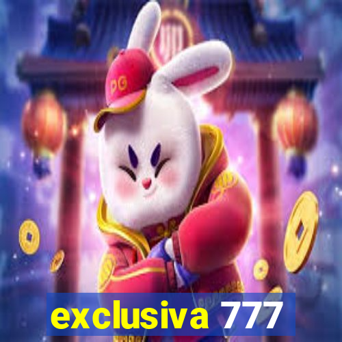 exclusiva 777