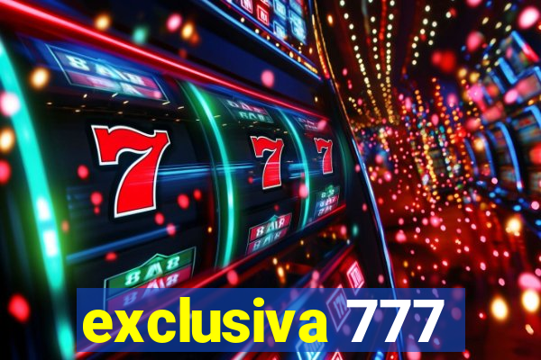 exclusiva 777