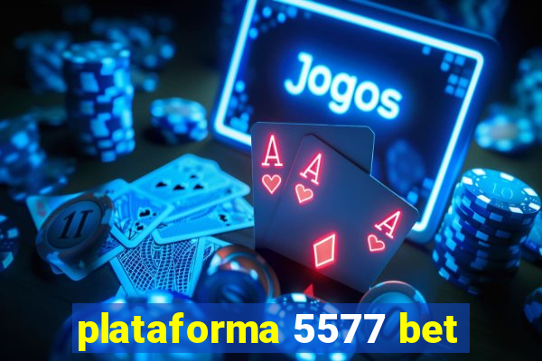 plataforma 5577 bet