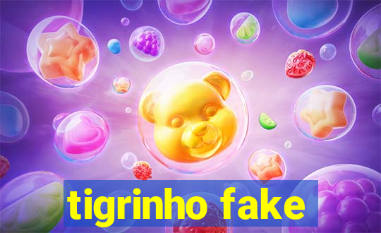tigrinho fake