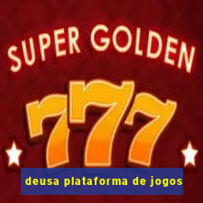 deusa plataforma de jogos