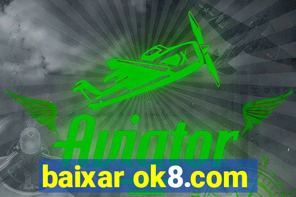 baixar ok8.com